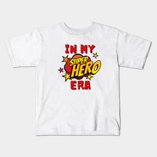 In My SUPERHERO Era novelty gift Kids T-Shirt